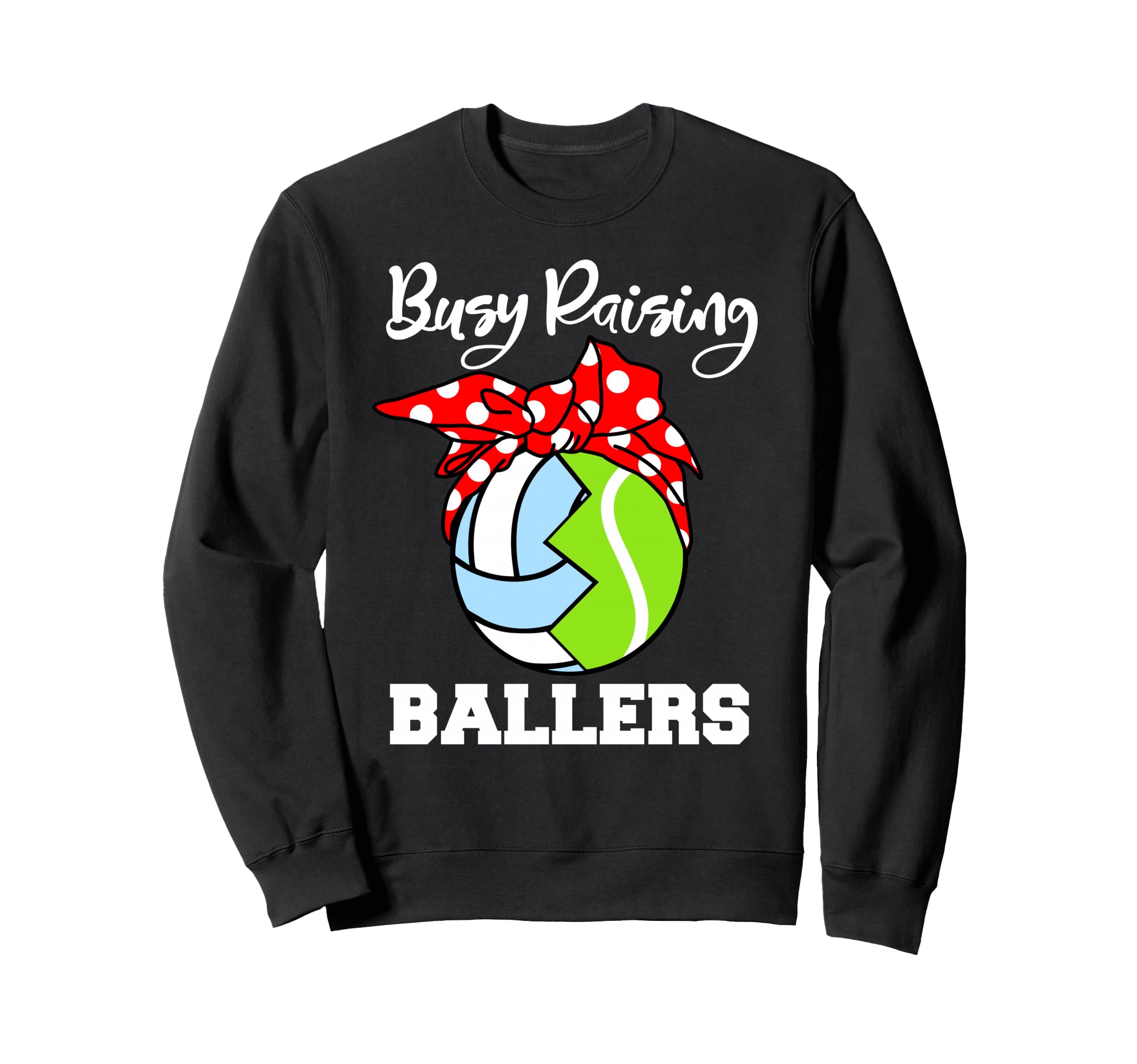 Busy Raising Ballers Funny Sweatshirt - Aesthetic Graphic Unisex - T-Shirt, Sweatshirt, Hoodie