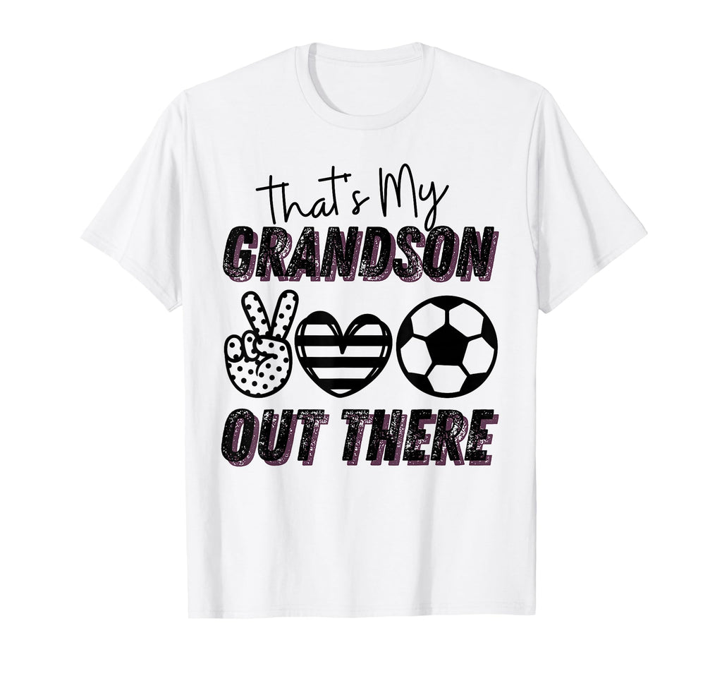 Thats My Grandson Out There Soccer T-Shirt - Minimalist Print for Adults - T-Shirt, Sweatshirt, Hoodie