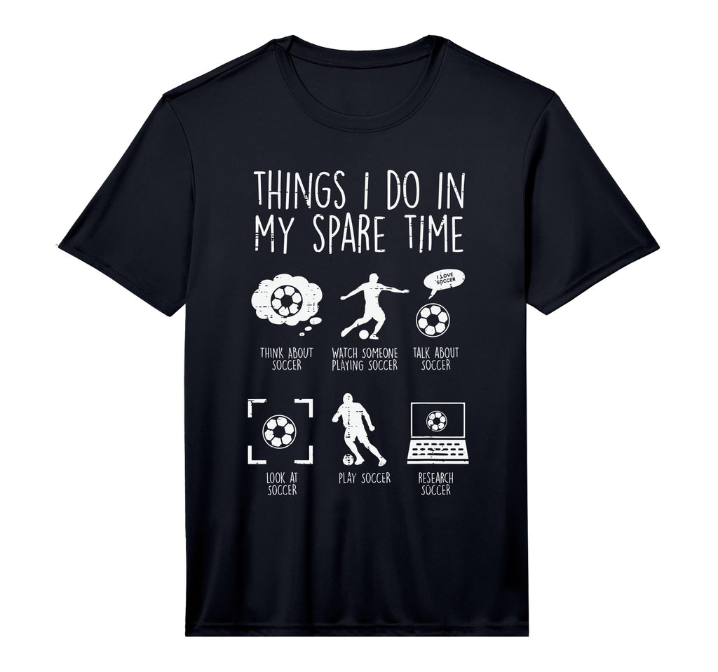 Things I Do My Spare Time Soccer T-Shirt - Unique Graphic Men Women - T-Shirt, Sweatshirt, Hoodie