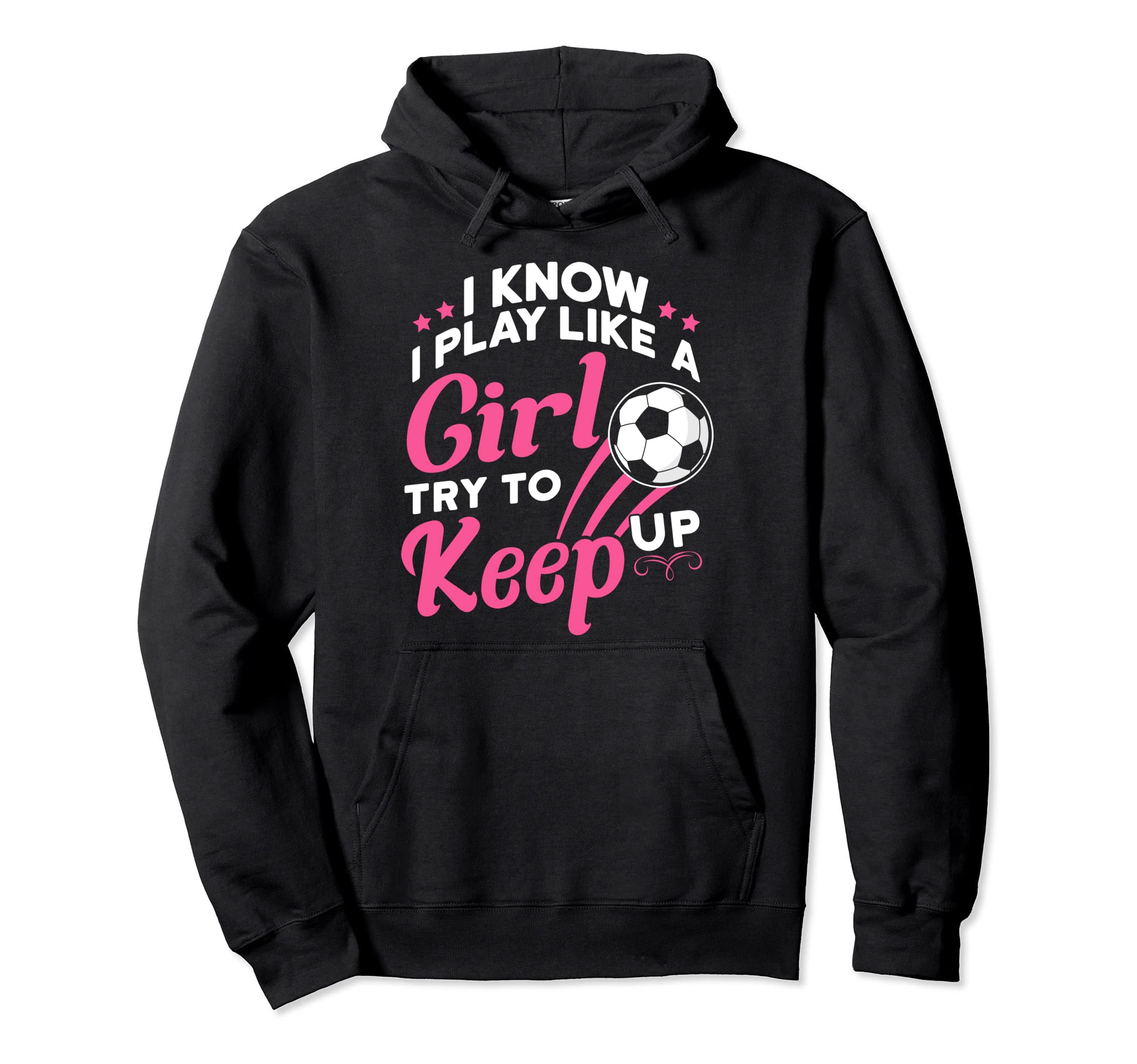 I Know I Play Like Try To Keep Up Hoodie - Casual Everyday Wear Unisex - T-Shirt, Sweatshirt, Hoodie