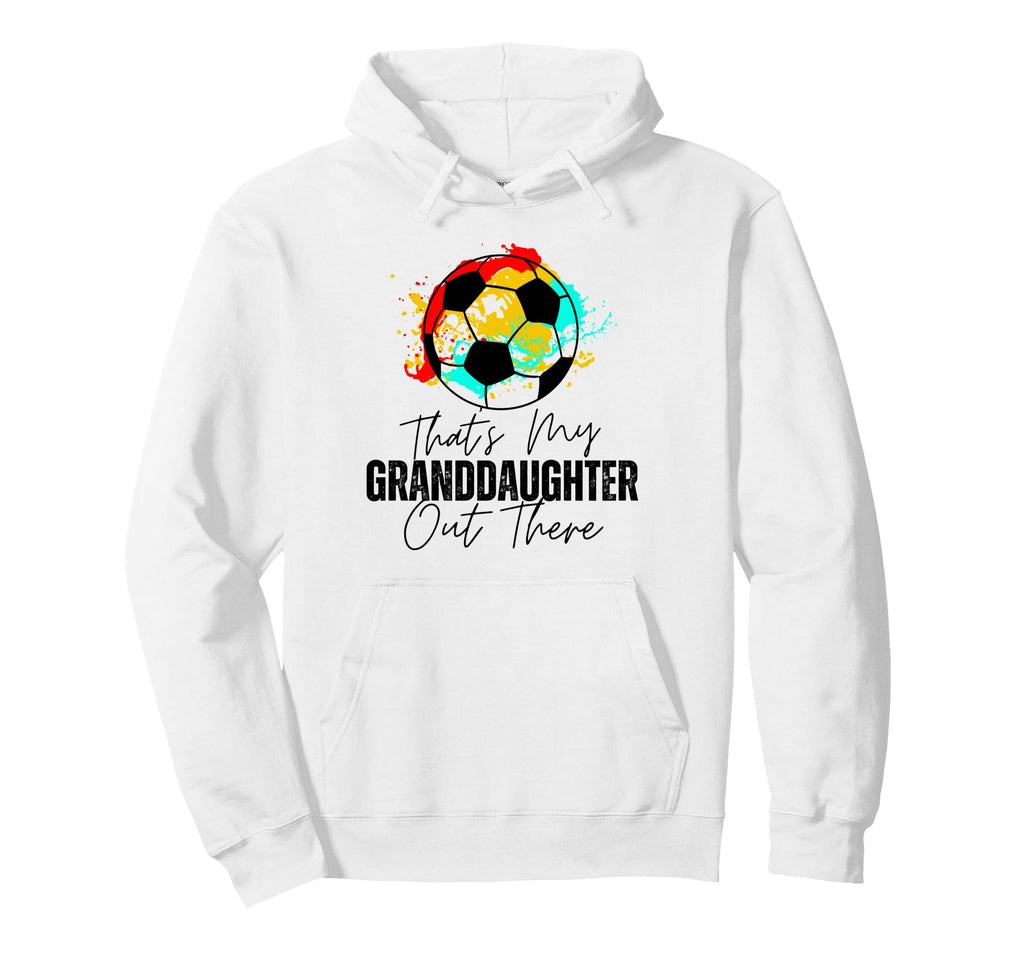 Thats My Granddaughter Out There Hoodie - Custom Art Print for Adults - T-Shirt, Sweatshirt, Hoodie