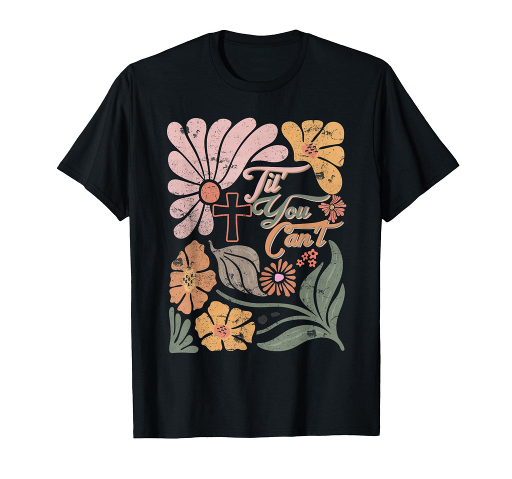 Boho Christian Til You Cant Jesus T-Shirt - Custom Art Print Men Women - T-Shirt, Sweatshirt, Hoodie