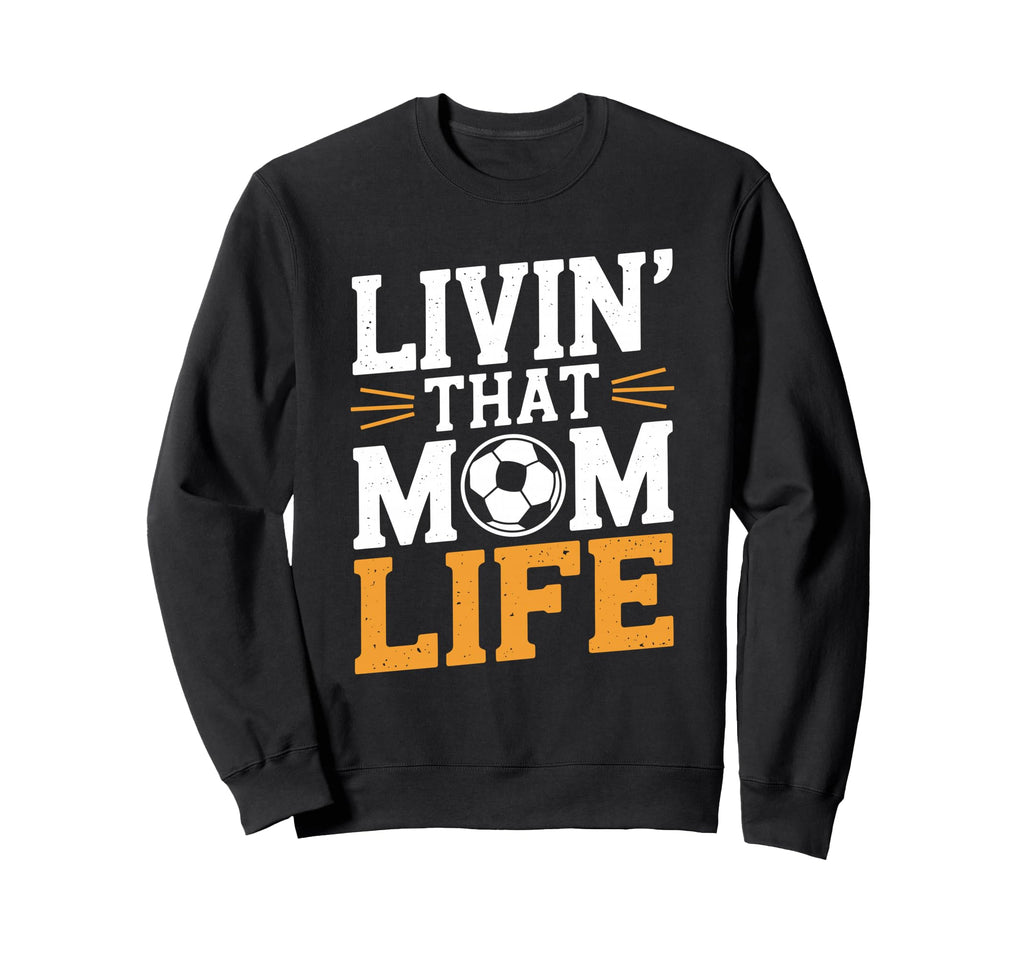 That Mom Life Goalkeeper Lover Mother Sweatshirt - Unique Graphic Unisex - T-Shirt, Sweatshirt, Hoodie