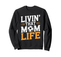 That Mom Life Goalkeeper Lover Mother Sweatshirt - Unique Graphic Unisex - T-Shirt, Sweatshirt, Hoodie