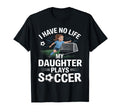 Funny Soccer Daughter Mom Mother Dad T-Shirt - Trendy Graphic Unisex - T-Shirt, Sweatshirt, Hoodie