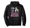 Life Better Bulldog Soccer Sweatshirt - Casual Everyday Wear Men Women - T-Shirt, Sweatshirt, Hoodie