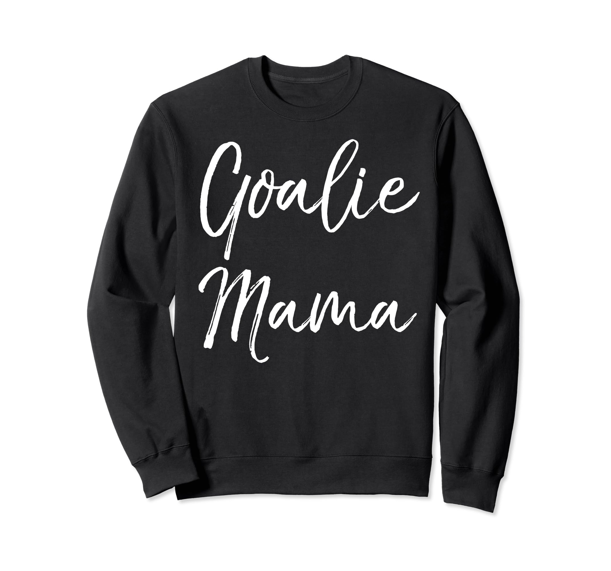 Goalie Mama Goalkeeper Mom Sweatshirt - Casual Everyday Wear for Adults - T-Shirt, Sweatshirt, Hoodie