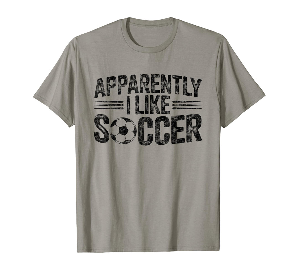 Apparently I Like Soccer Game Day Mom Dad T-Shirt - Unique Graphic Unisex - T-Shirt, Sweatshirt, Hoodie