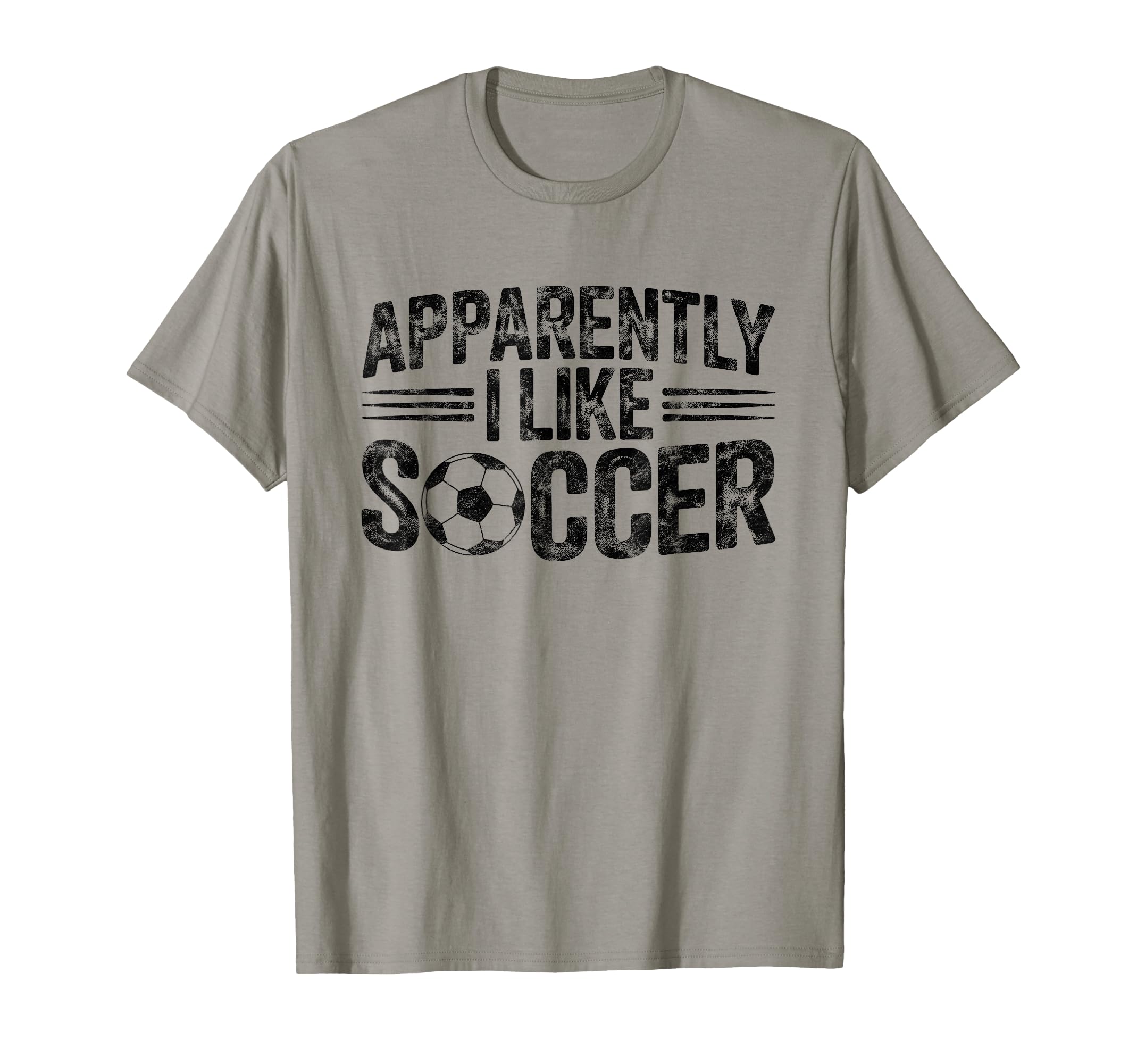Apparently I Like Soccer Game Day Mom Dad T-Shirt - Unique Graphic Unisex - T-Shirt, Sweatshirt, Hoodie
