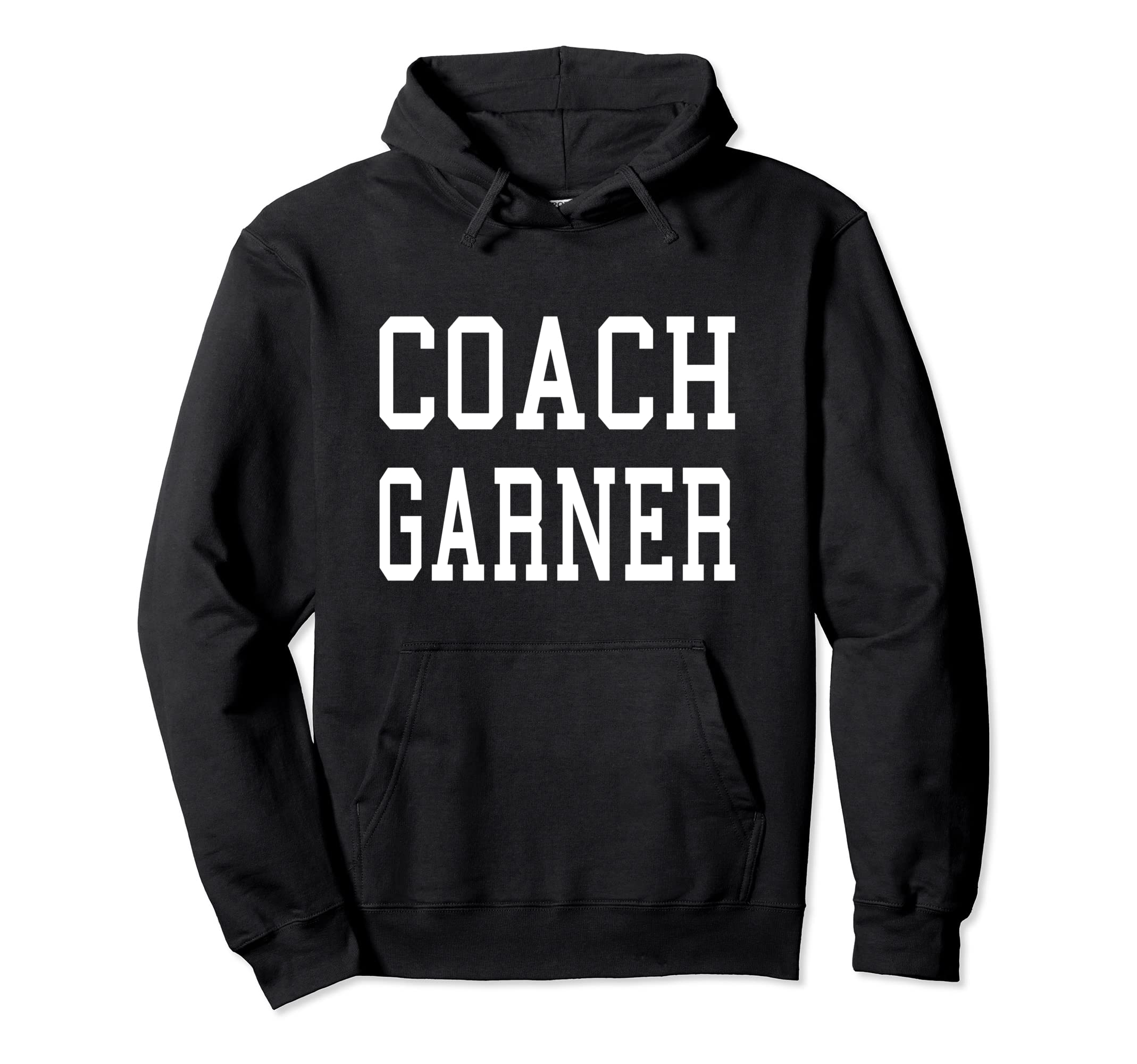 Coach Garner Custom Football Soccer Hoodie - Fun Novelty Design Unisex - T-Shirt, Sweatshirt, Hoodie