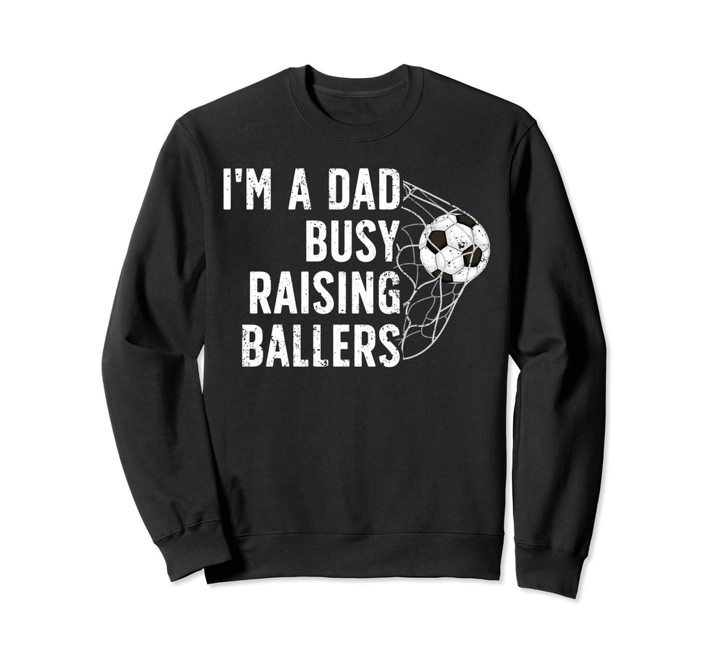 Busy Raising Ballers Soccer Dad Sweatshirt - Minimalist Print Unisex - T-Shirt, Sweatshirt, Hoodie