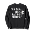 Busy Raising Ballers Soccer Dad Sweatshirt - Minimalist Print Unisex - T-Shirt, Sweatshirt, Hoodie