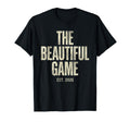 Beautiful Game Est 2026 Soccer T-Shirt - Custom Art Print Men Women - T-Shirt, Sweatshirt, Hoodie