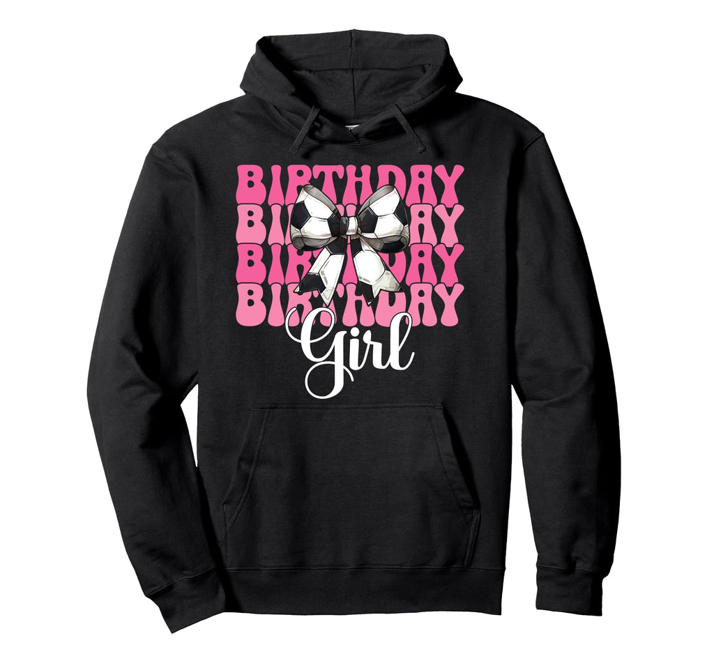 Birthday Soccer Coquette Bow Hoodie - Trendy Graphic Unisex - T-Shirt, Sweatshirt, Hoodie