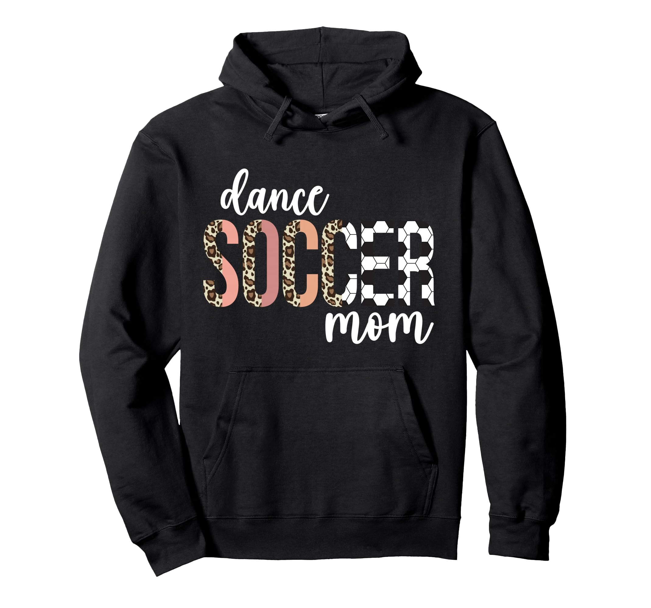Dance And Soccer Mom Soccer Player Hoodie - Fun Novelty Design Men Women - T-Shirt, Sweatshirt, Hoodie