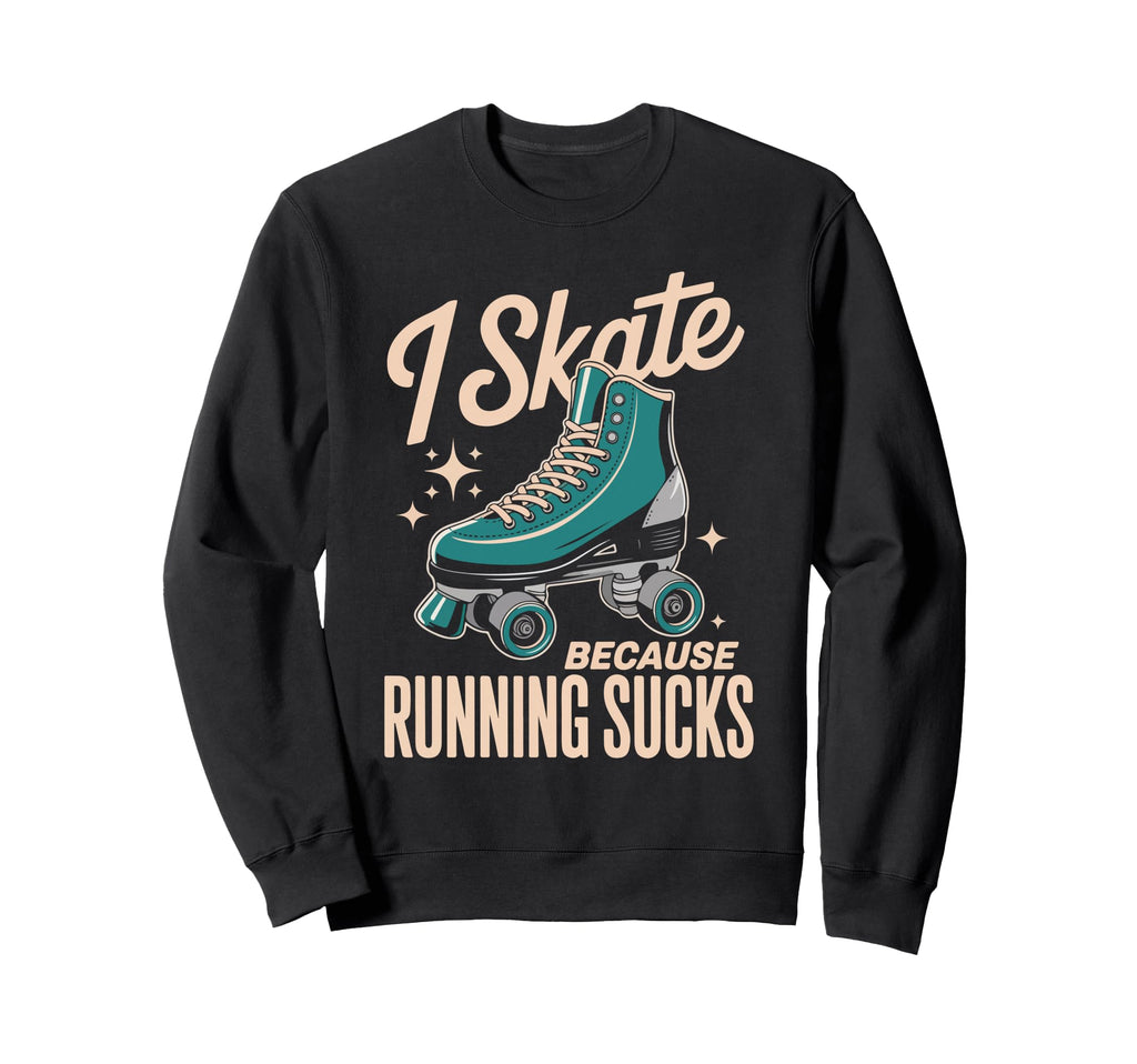 I Skate Because Running Sucks Sunset Sweatshirt - Custom Art Print Unisex - T-Shirt, Sweatshirt, Hoodie