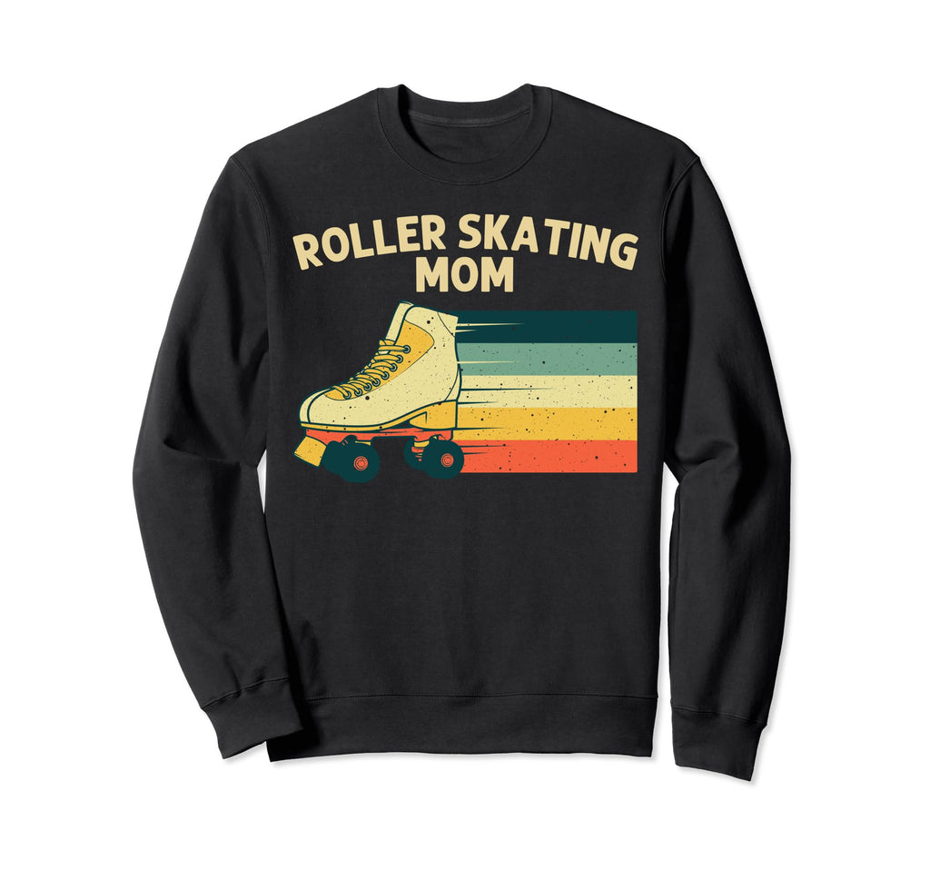 Roller Skating Mom Mama Roller Sweatshirt - Casual Everyday Wear Unisex - T-Shirt, Sweatshirt, Hoodie