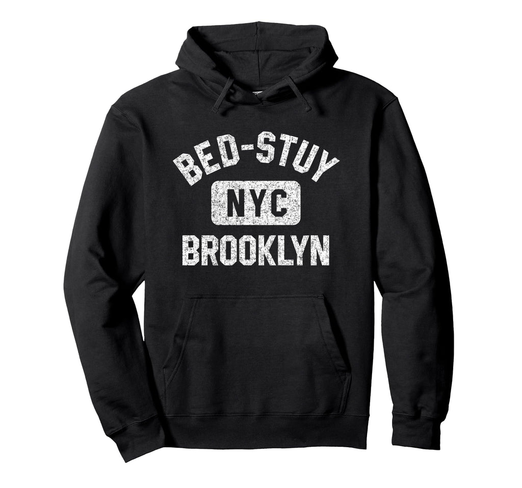 Bed Stuy Brooklyn Nyc Gym Distressed White Hoodie - Graphic Print Men Women - T-Shirt, Sweatshirt, Hoodie