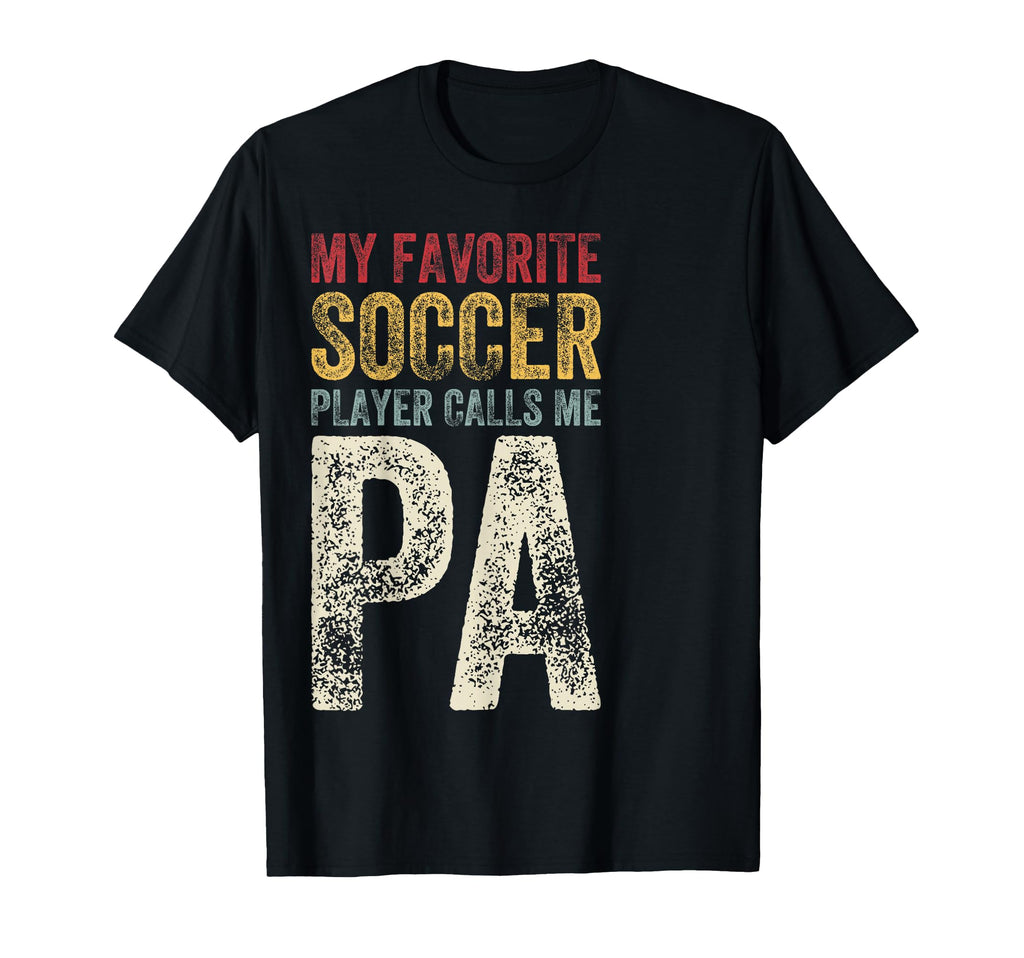 My Favorite Soccer Player Calls Me Pa T-Shirt - Custom Art Print Unisex - T-Shirt, Sweatshirt, Hoodie