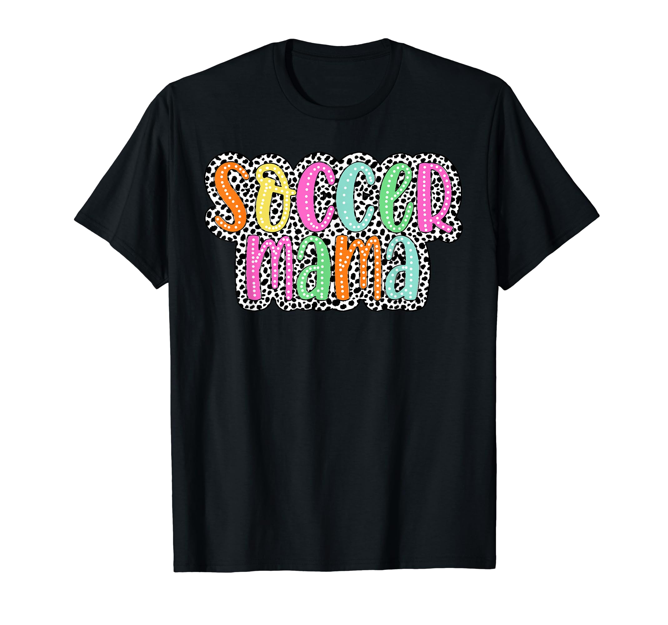 Soccer Mama Dalmatian Dots Sport Mothers T-Shirt - Novelty Apparel Unisex - T-Shirt, Sweatshirt, Hoodie