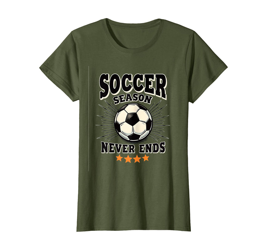 Soccer Season Never Ends Passionate Fan T-Shirt - Graphic Print Men Women - T-Shirt, Sweatshirt, Hoodie