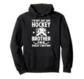 Im Hockey Goalie Brother Hockey Hoodie - Fun Novelty Design Men Women - T-Shirt, Sweatshirt, Hoodie