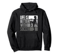 Funny Better Soccer Hoodie - Casual Everyday Wear for Adults - T-Shirt, Sweatshirt, Hoodie