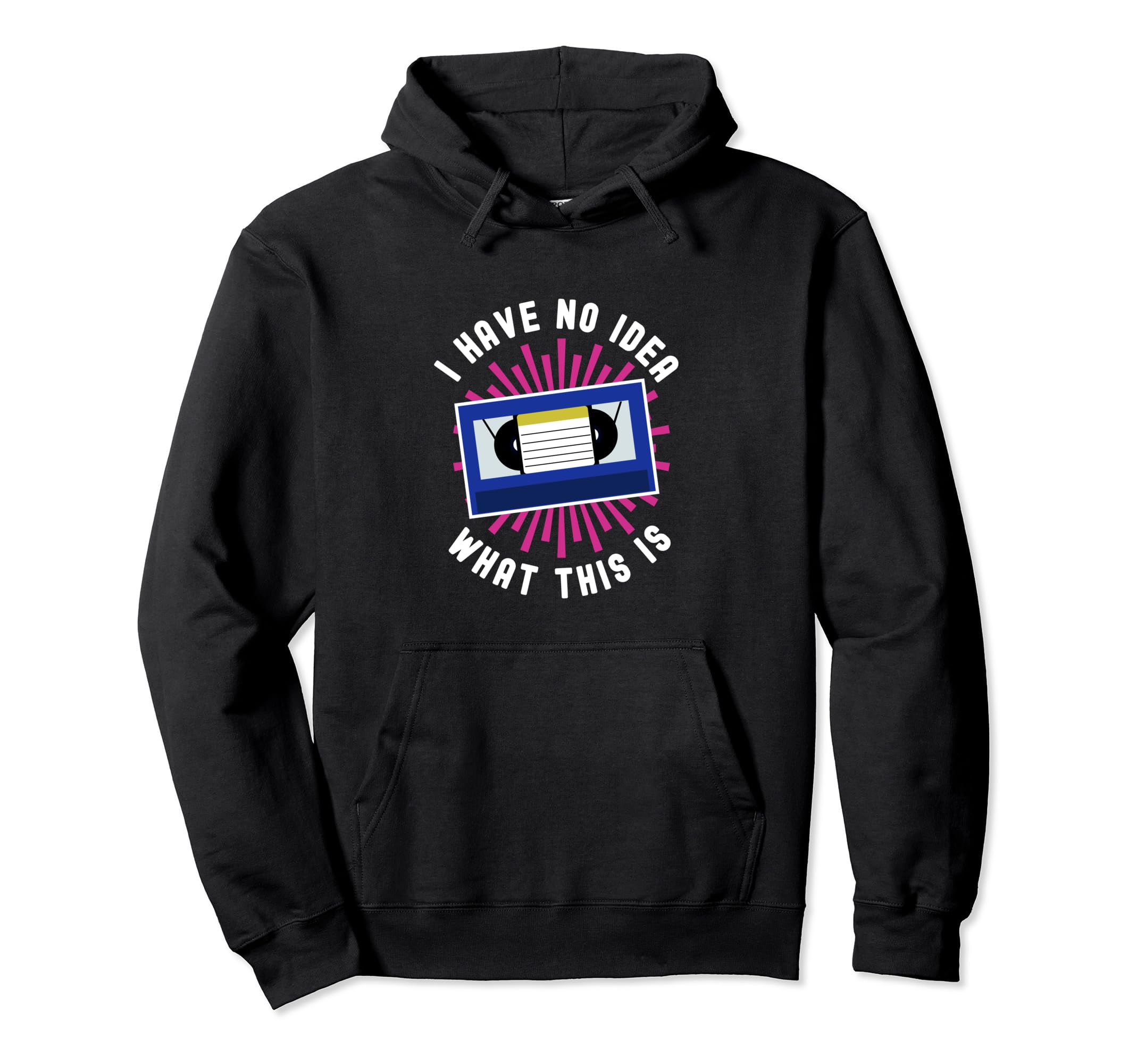 I Have No What This Is Video Cassette Hoodie - Aesthetic Graphic Unisex - T-Shirt, Sweatshirt, Hoodie