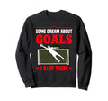 Goaltender Soccer Goalie Goal Sweatshirt - Aesthetic Graphic Men Women - T-Shirt, Sweatshirt, Hoodie