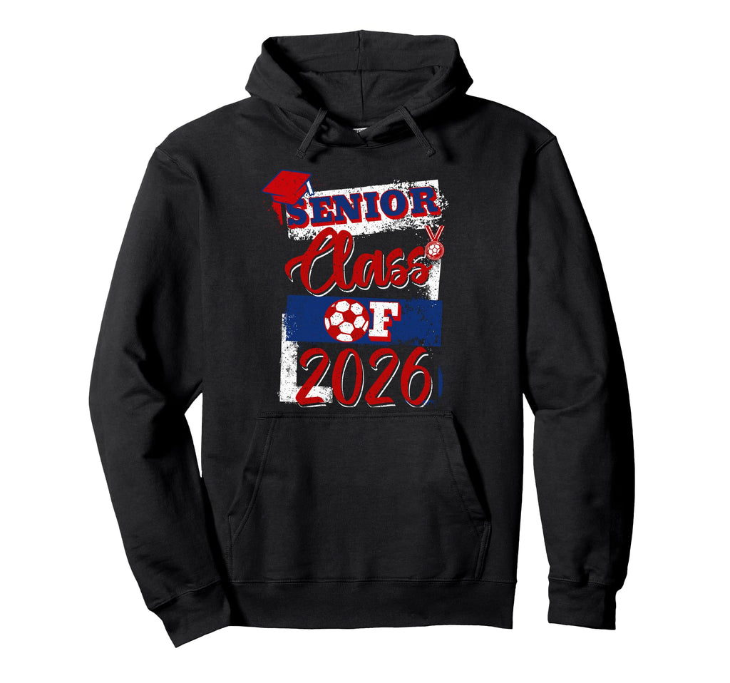 Class 2026 Senior Soccer Player High Hoodie - Aesthetic Graphic Unisex - T-Shirt, Sweatshirt, Hoodie