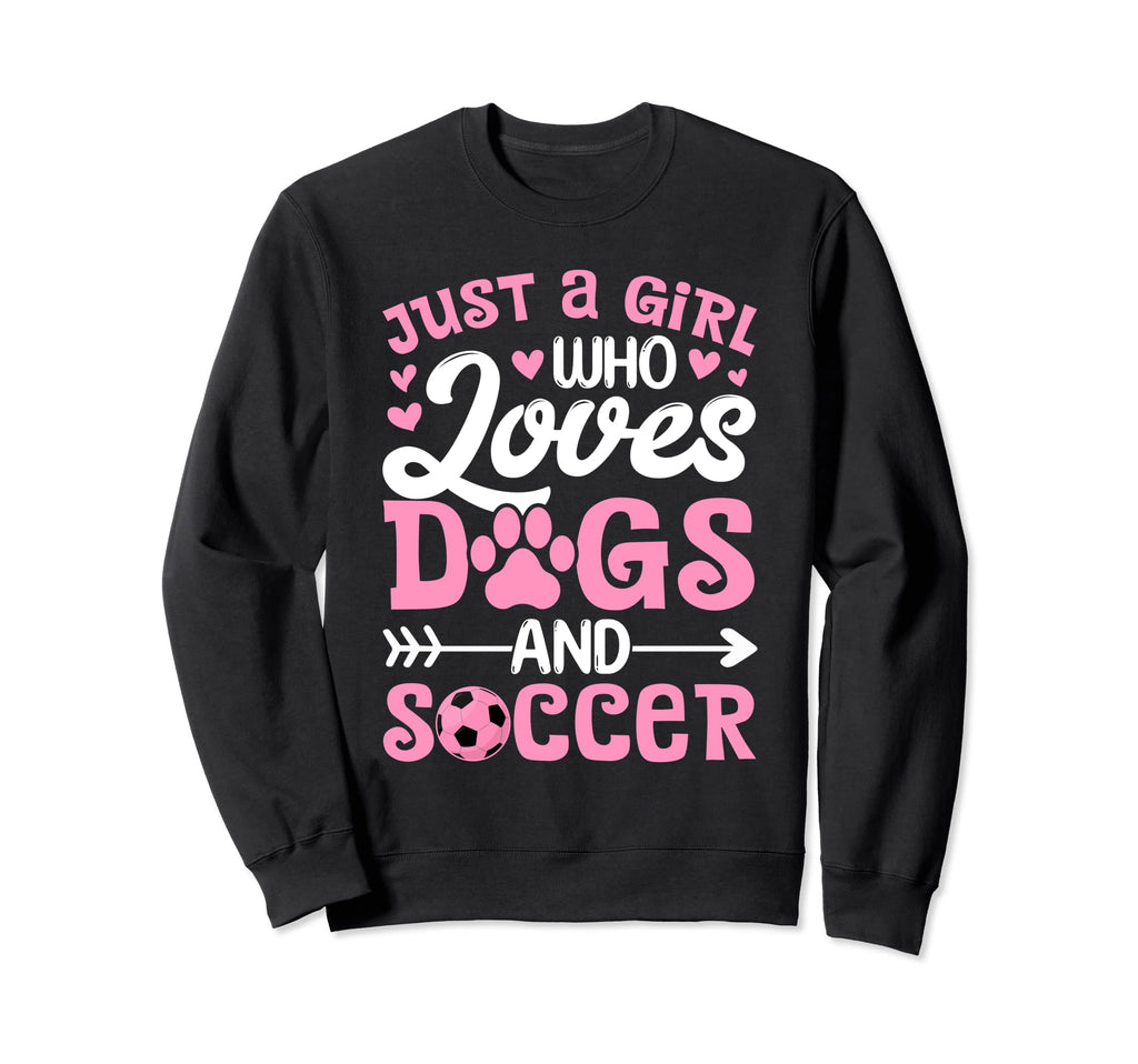 Just Who Loves Dogs And Soccer Sweatshirt - Trendy Graphic for Adults - T-Shirt, Sweatshirt, Hoodie