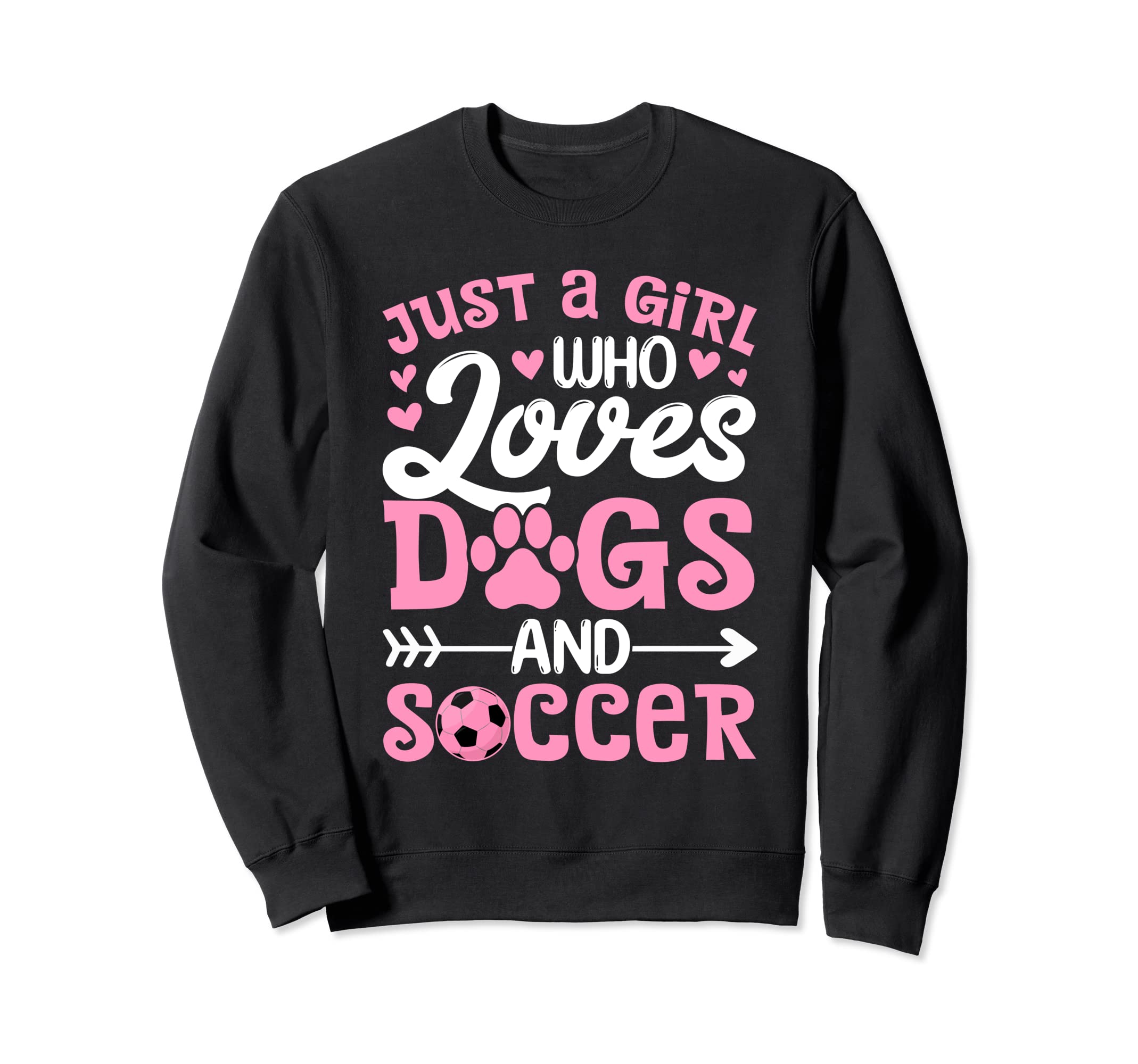 Just Who Loves Dogs And Soccer Sweatshirt - Trendy Graphic for Adults - T-Shirt, Sweatshirt, Hoodie