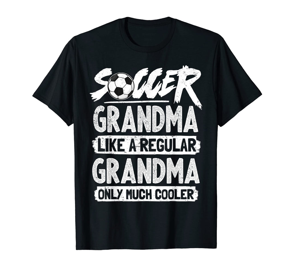Soccer Grandma Like Regular Grandma T-Shirt - Streetwear Style for Adults - T-Shirt, Sweatshirt, Hoodie