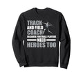 Track And Field Coach Sweatshirt - Unique Graphic for Adults - T-Shirt, Sweatshirt, Hoodie