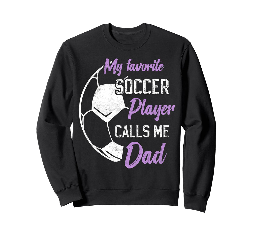 My Favorite Soccer Player Calls Me Sweatshirt - Graphic Print Men Women - T-Shirt, Sweatshirt, Hoodie