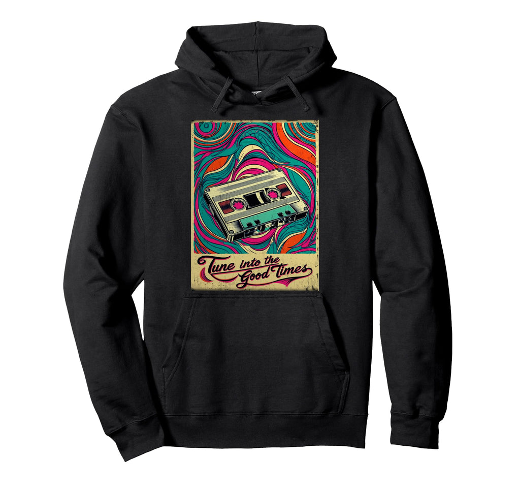 80S 90S Cassette Tape Tune Into Good Hoodie - Casual Everyday Wear Unisex - T-Shirt, Sweatshirt, Hoodie