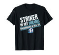 Striker My Dreams Benchwarmers Real T-Shirt - Novelty Apparel for Adults - T-Shirt, Sweatshirt, Hoodie