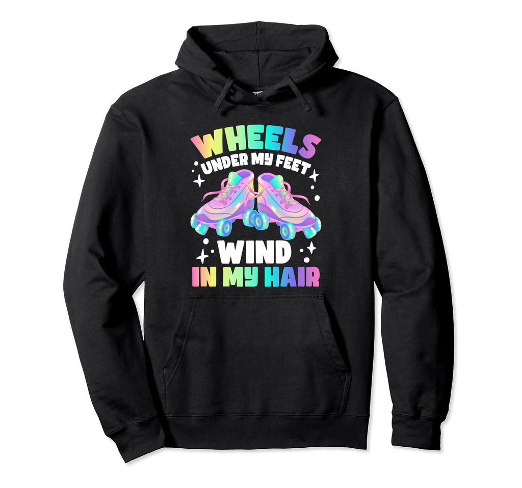 Roller Skate Wheels Under My Feet Hoodie - Trendy Graphic for Adults - T-Shirt, Sweatshirt, Hoodie