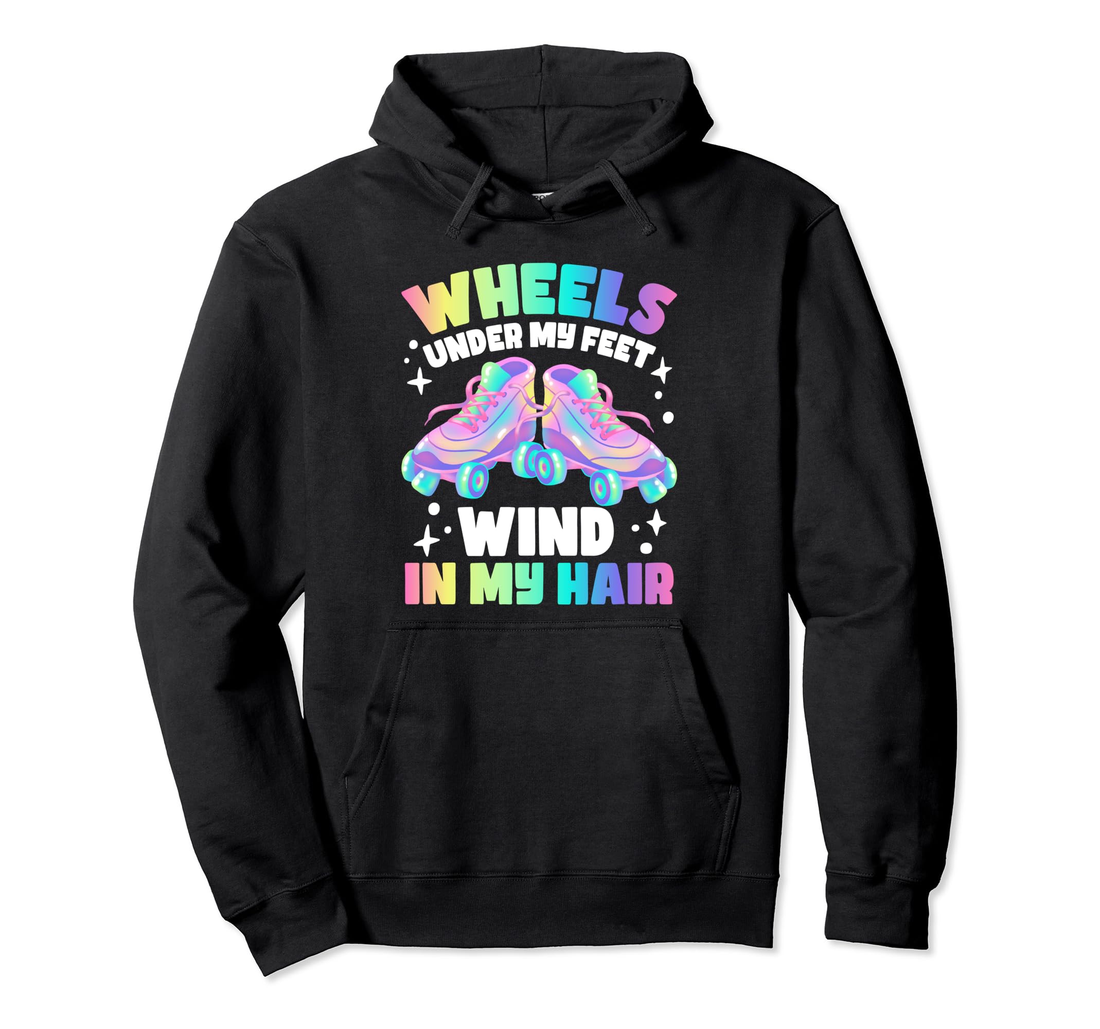 Roller Skate Wheels Under My Feet Hoodie - Trendy Graphic for Adults - T-Shirt, Sweatshirt, Hoodie