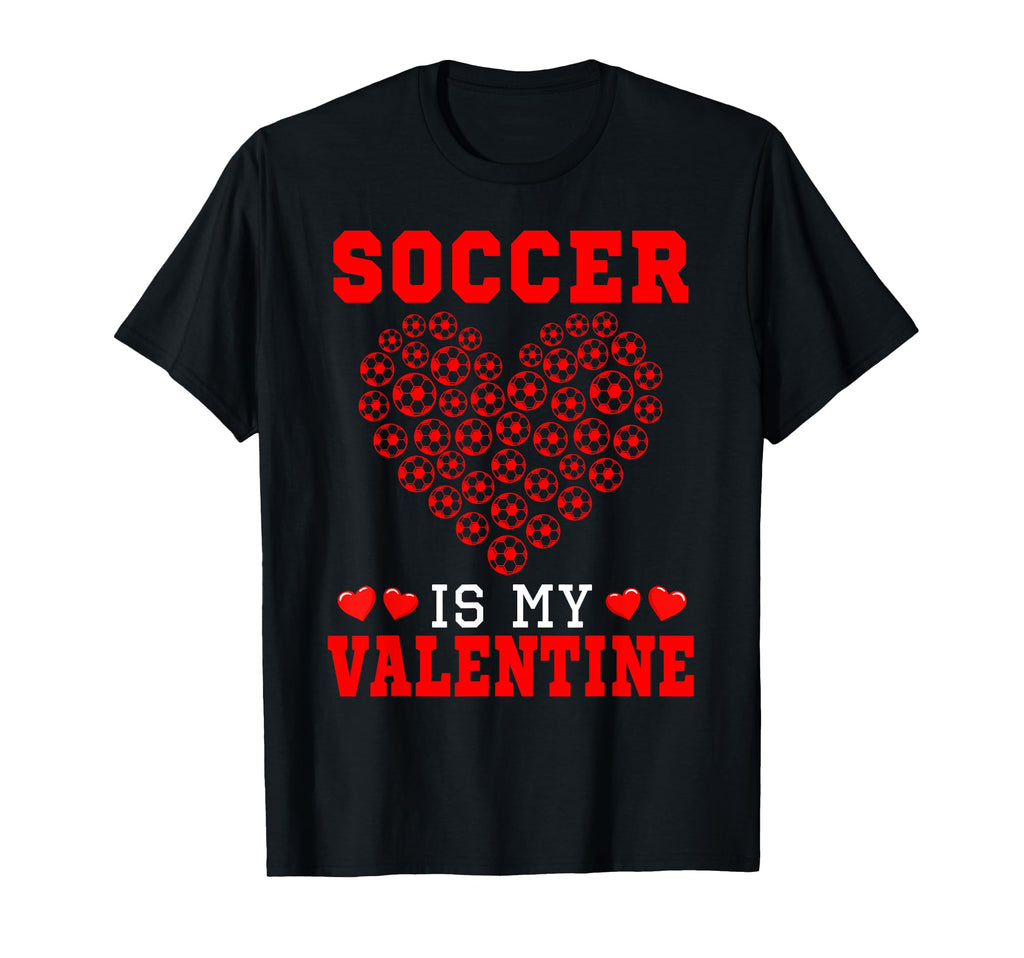 Soccer Is My Valentine Player Team T-Shirt - Streetwear Style for Adults - T-Shirt, Sweatshirt, Hoodie