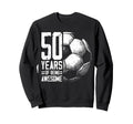 50Th Birthday Soccer Player Sweatshirt - Aesthetic Graphic for Adults - T-Shirt, Sweatshirt, Hoodie