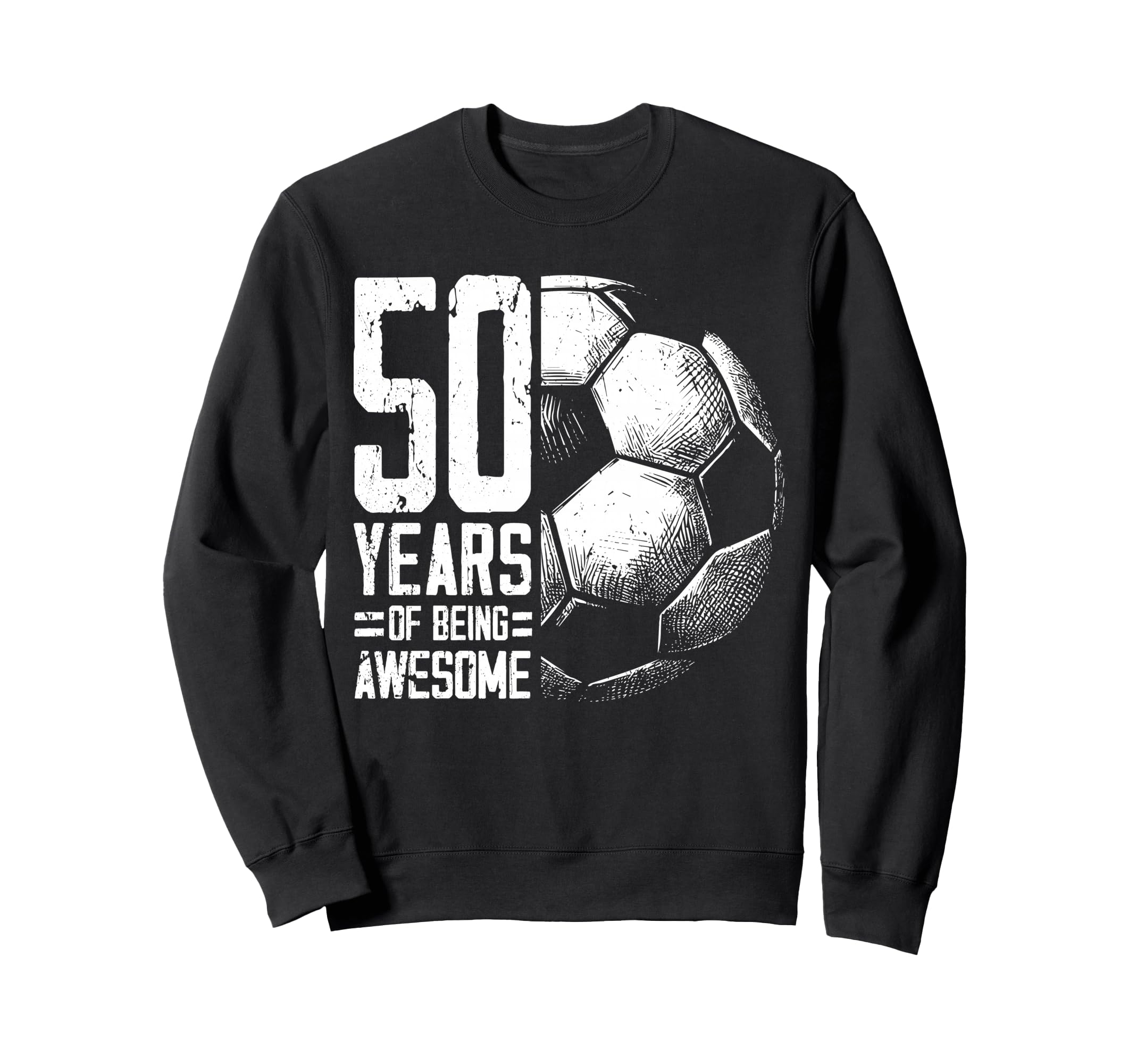 50Th Birthday Soccer Player Sweatshirt - Aesthetic Graphic for Adults - T-Shirt, Sweatshirt, Hoodie