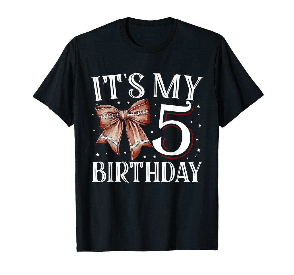 Its My Five 5Th Birthday Football Bday T-Shirt - Unique Graphic for Adults - T-Shirt, Sweatshirt, Hoodie