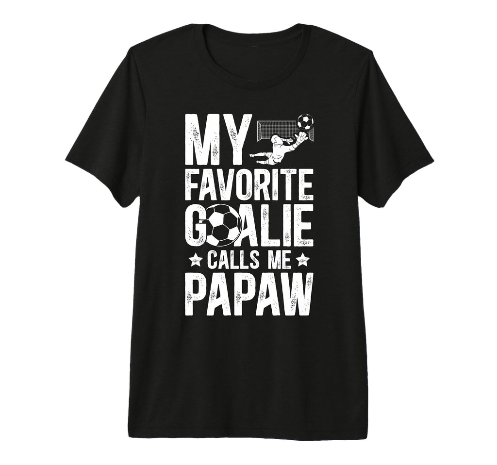 Mens My Favorite Soccer Goalie Papaw T-Shirt - Aesthetic Graphic Men Women - T-Shirt, Sweatshirt, Hoodie
