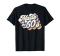 Made 60S Funny 1960S Party Gifts T-Shirt - Graphic Print Men Women - T-Shirt, Sweatshirt, Hoodie