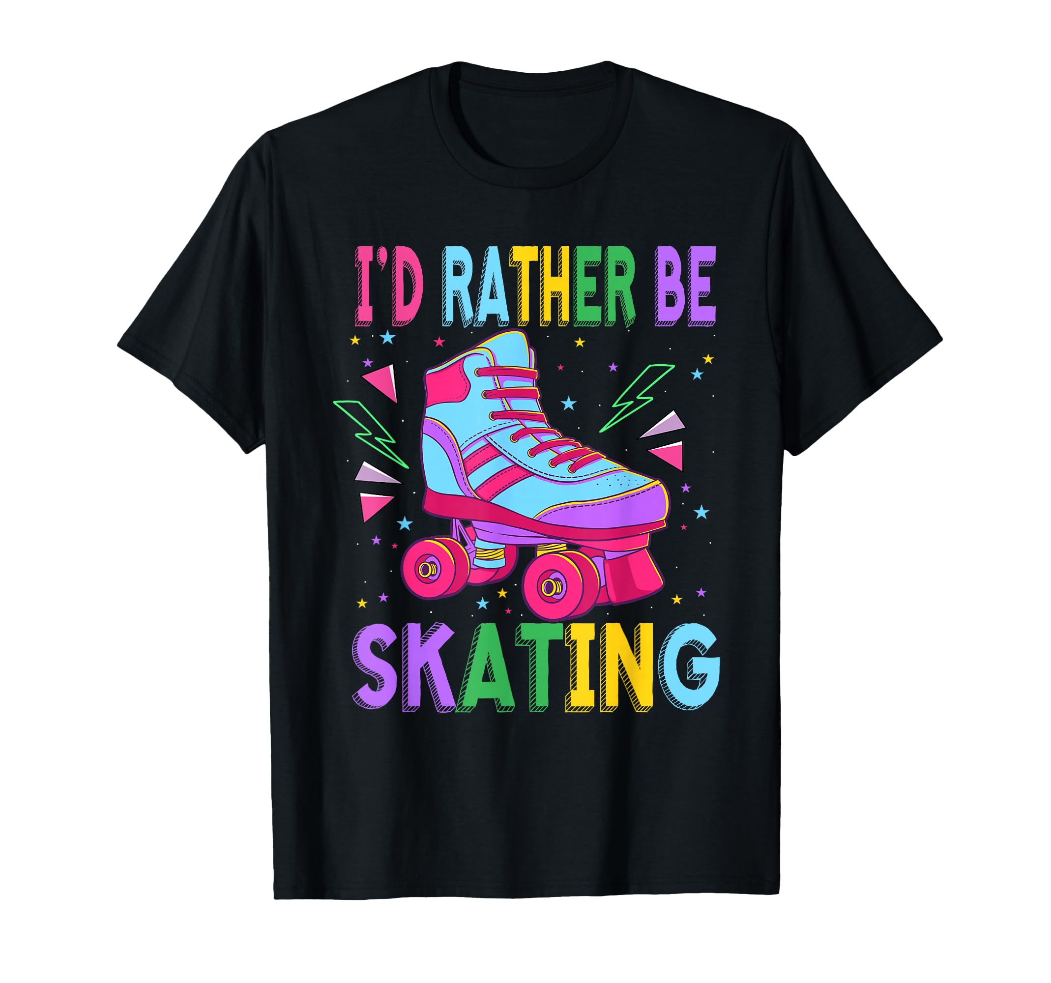 Roller Skating Id Rather Skate Roller T-Shirt - Fun Novelty Design Unisex - T-Shirt, Sweatshirt, Hoodie