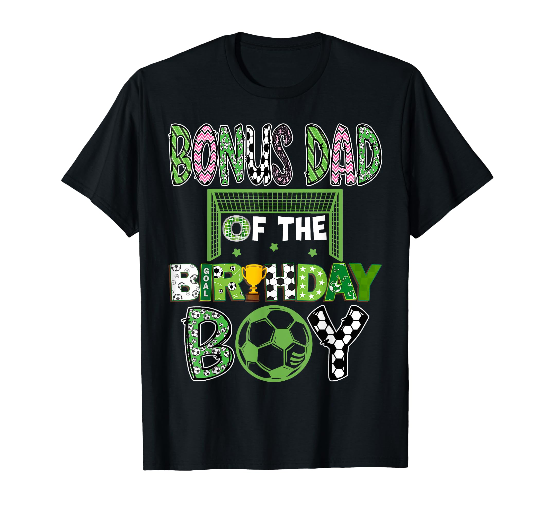 Bonus Dad Birthday Soccer Player Birthday T-Shirt - Graphic Print Unisex - T-Shirt, Sweatshirt, Hoodie