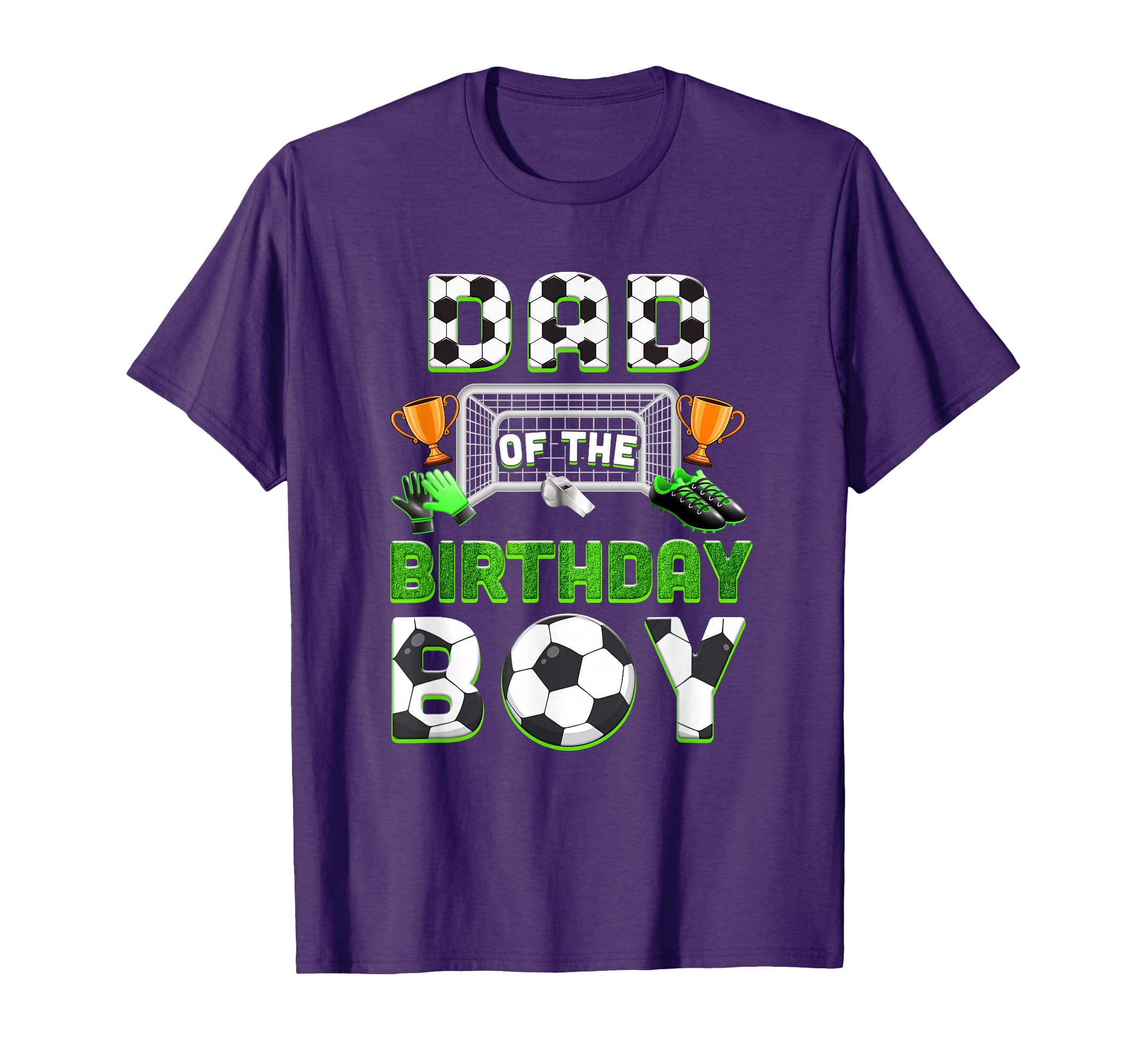 Dad Birthday Soccer Family T-Shirt - Casual Everyday Wear Men Women - T-Shirt, Sweatshirt, Hoodie