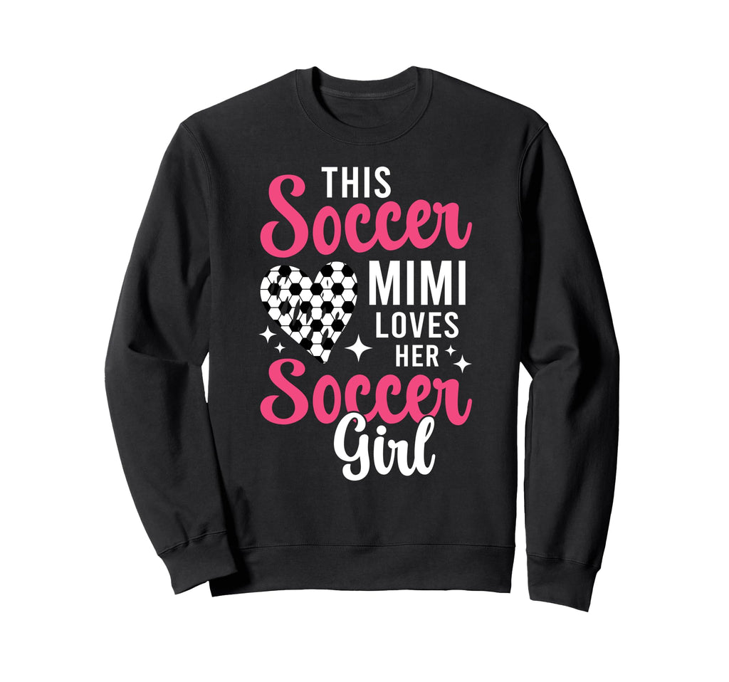 Soccer Mimi Loves Her Soccer Sweatshirt - Streetwear Style for Adults - T-Shirt, Sweatshirt, Hoodie