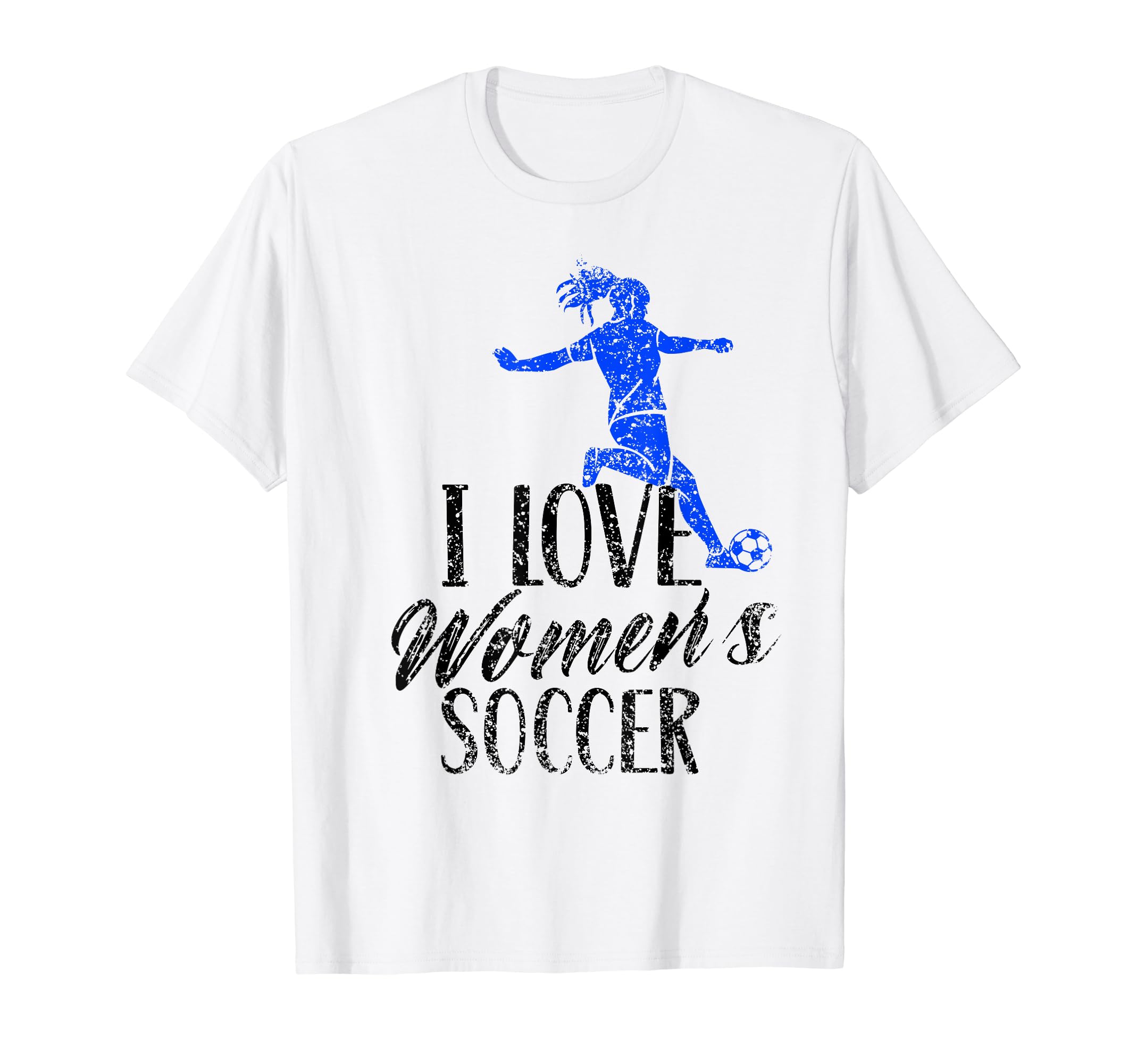 I Love Womens Soccer Team Player T-Shirt - Fun Novelty Design Men Women - T-Shirt, Sweatshirt, Hoodie